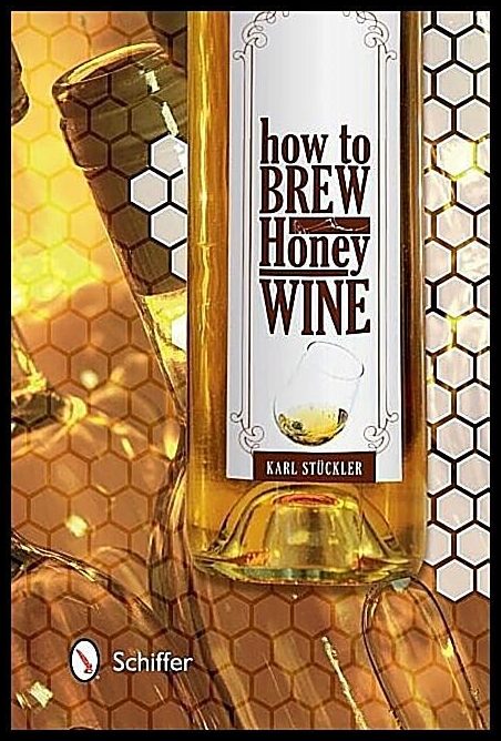 Stuckler, Karl | How to brew honey wine