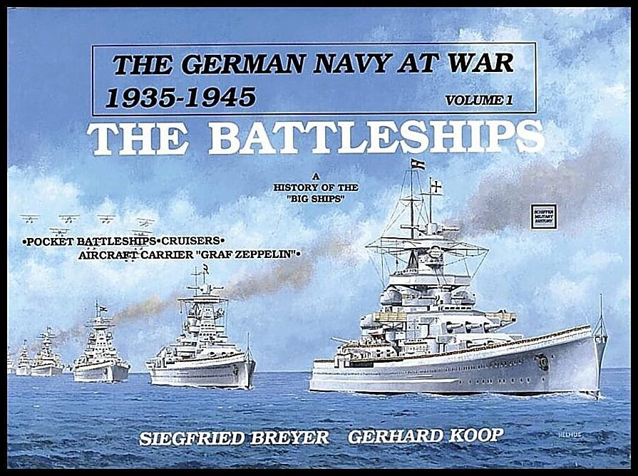 Koop, Gerhard | German navy at war : Vol. i  . the battleships