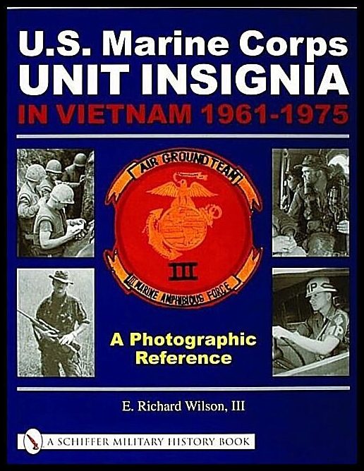 E. Richard Wilson | U.S. Marine Corps Unit Insignia In Vietnam 1961-1975