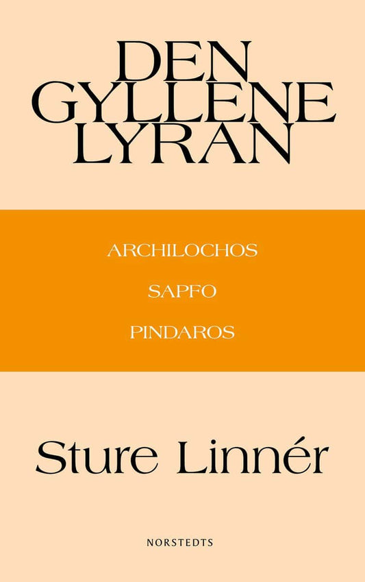 Linnér, Sture | Den gyllene lyran : Archilochos, Sapfo, Pindaros