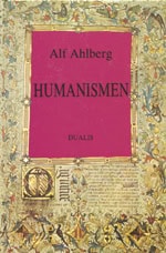 Ahlberg, Alf | Humanismen : Historiska perspektiv och nutida synpunkter