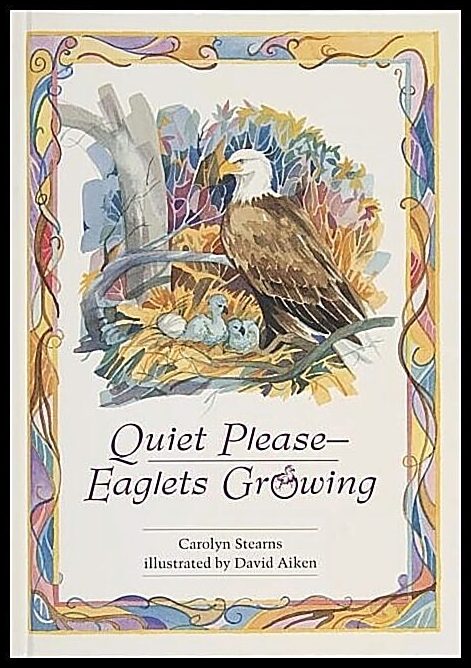 Carolyn Stearns | Quiet Please, Eaglets Growing