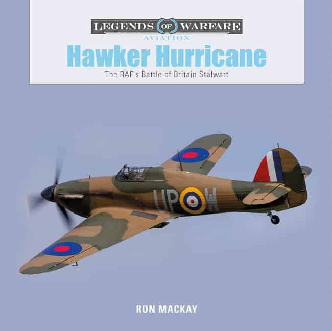 Ron Mackay | Hawker Hurricane : The RAF's Battle of Britain Stalwart