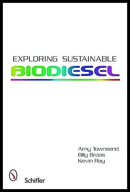 Amy Townsend - Billy Broas - Chelsea Jen | Exploring Sustainable Biodiesel