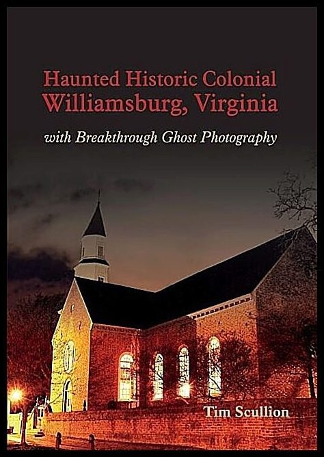 Tim Scullion | Haunted Historic Colonial Williamsburg, Virginia