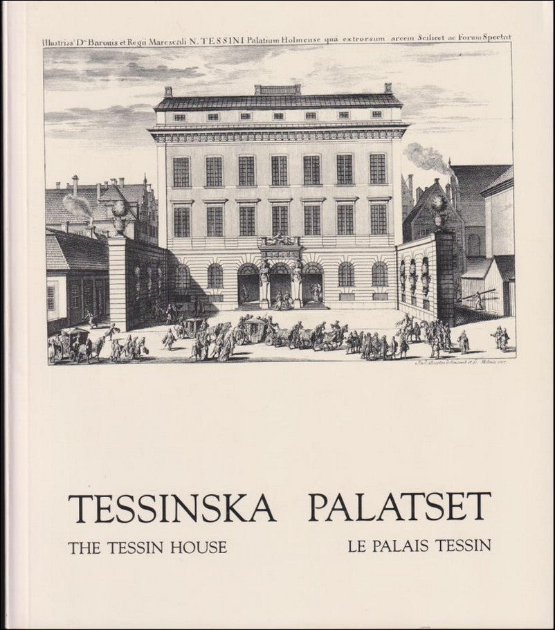 Tessinska Palatset : The Tessin House : Le Palais Tessin