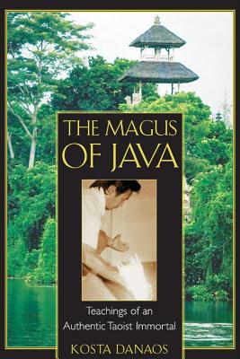 Danaos, Kosta | Magus Of Java : Teachings Of An Authentic Taoist Immortal (20