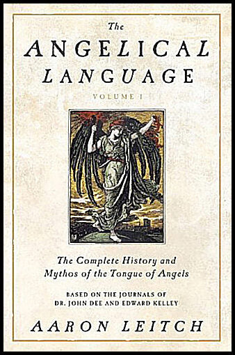 Leitch, Aaron | Angelical language : The complete history and mythos of the tongue of angel