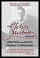 Joscelyn Godwin | John Michell Reader : Writings and Rants of a Radical Traditionalist