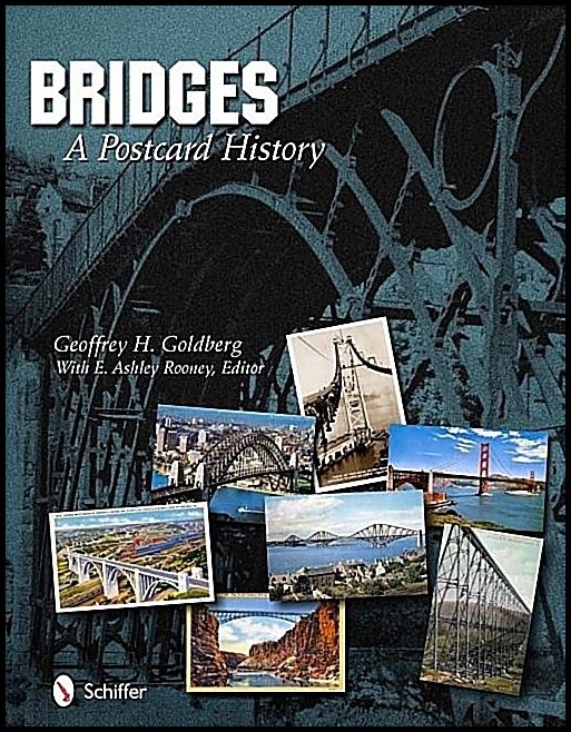 Geoffrey H. Goldberg | Bridges : A Postcard History : A Postcard History
