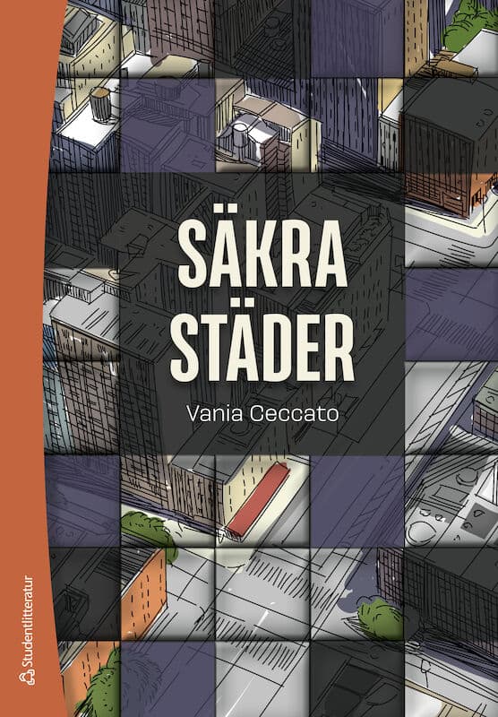Ceccato, Vania | Säkra städer : Aktivt arbete mot brottskoncentration