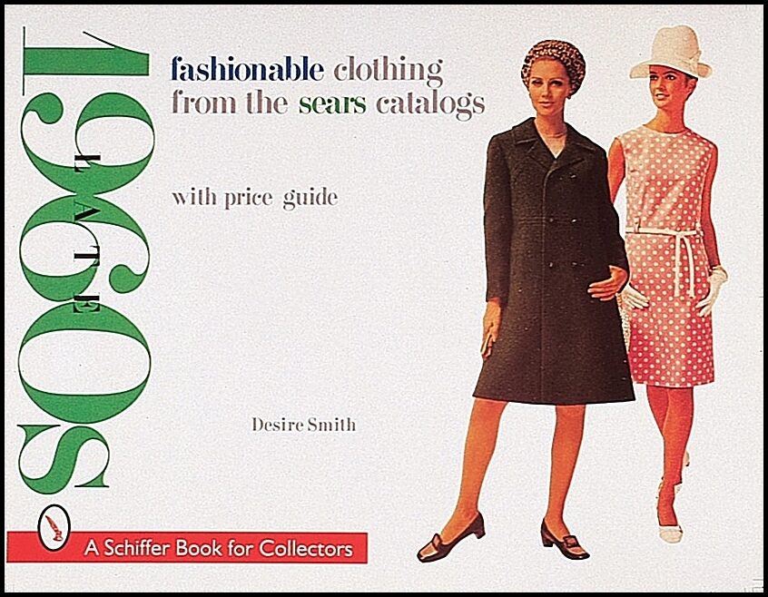 Smith, Desire | Fashionable clothing from the sears catalogs : Late 1960s