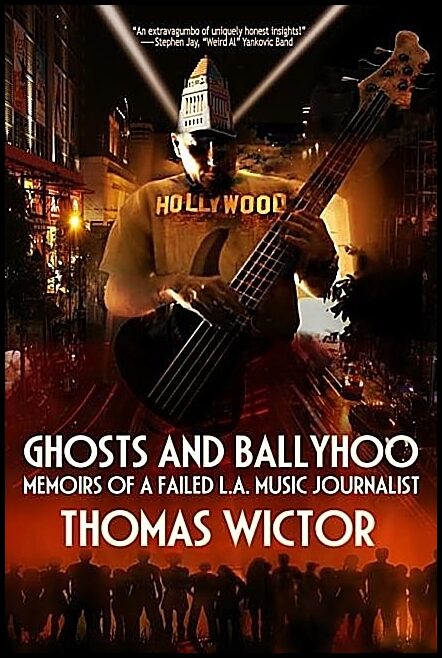 Wictor, Thomas | Ghosts and ballyhoo : Memoirs of a failed l.a. music journalist