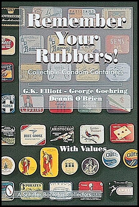 G.K. Elliott | Remember Your Rubbers! : Collectible Condom Containers