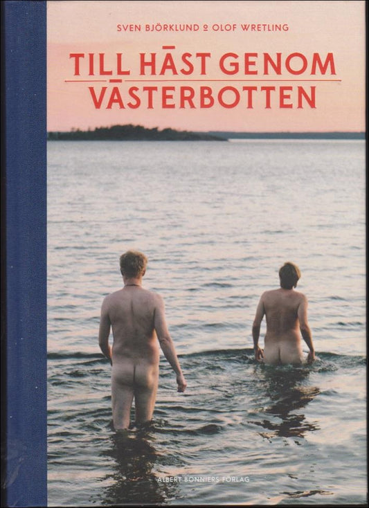 Björklund, Sven & Wretling, Olof | Till häst genom Västerbotten