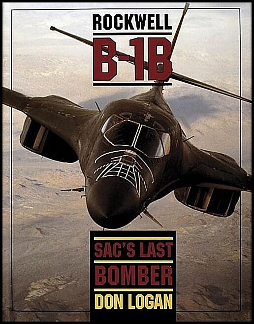 Logan, Don R. | Rockwell b-1b : Sacs last bomber