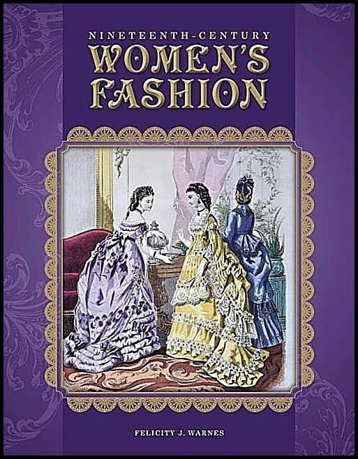 Warnes, Felicity J | Nineteenth-century womens fashion