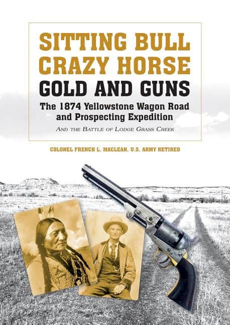 Maclean, French L. | Sitting bull, crazy horse, gold and guns : The 1874 yellowstone wagon road