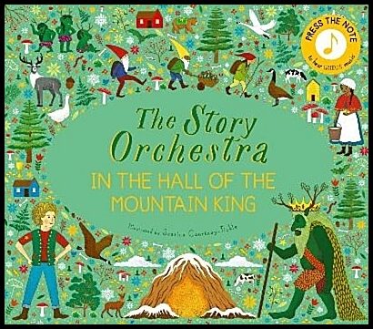The Story Orchestra : In the Hall of the Mountain King: Volume 7