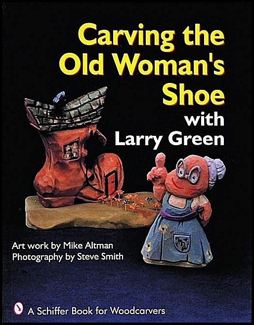 Larry Green | Carving The Old Woman's Shoe With Larry Green