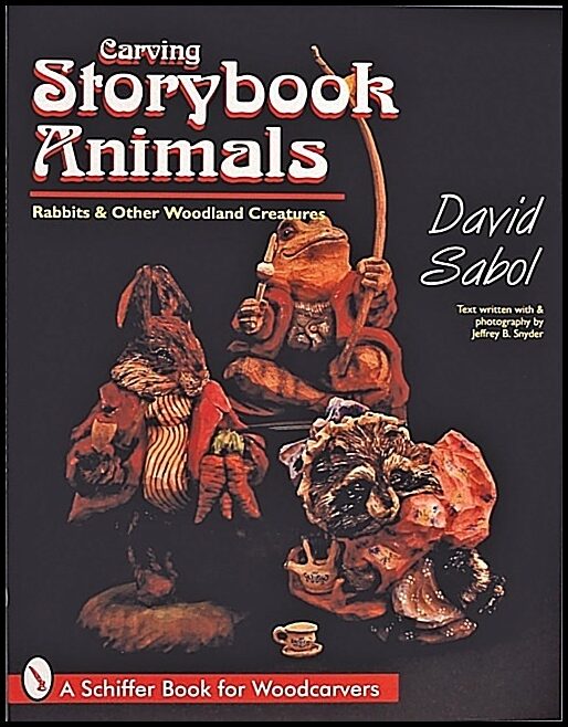 David Sabol | Storybook Animals : Rabbits and Other Woodland Creatures