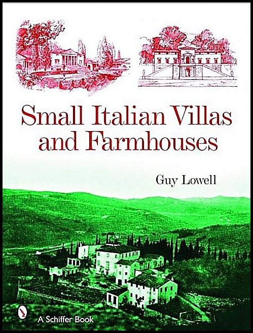 Guy Lowell | Small Italian Villas & Farmhouses