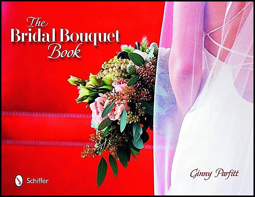 Ginny Parfitt - Richard Markel | The Bridal Bouquet Book