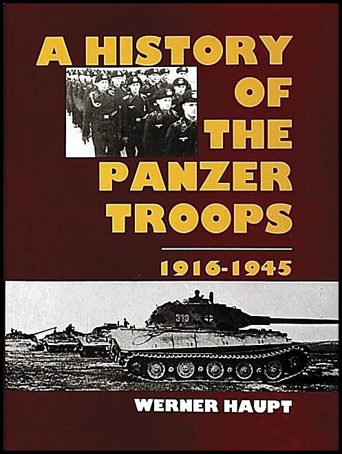 Haupt, Werner | History of the panzer troops 1916-1945