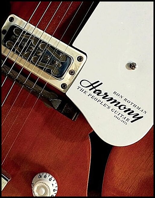 Ron Rothman | Harmony : The People's Guitar, 1945–1975