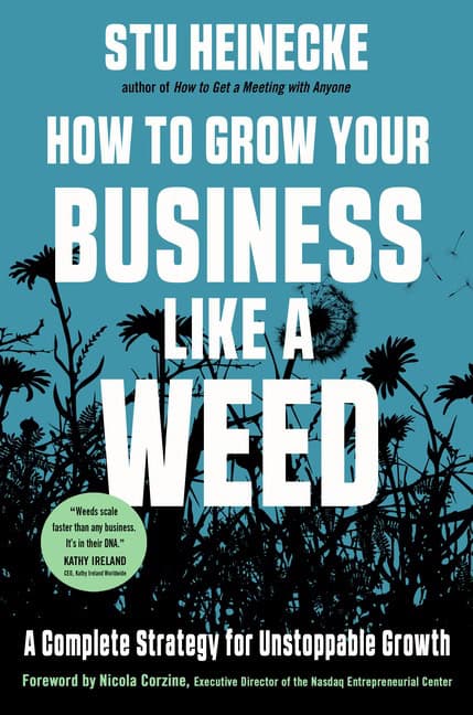 Heinecke, Stu | How to Grow Your Business Like a Weed