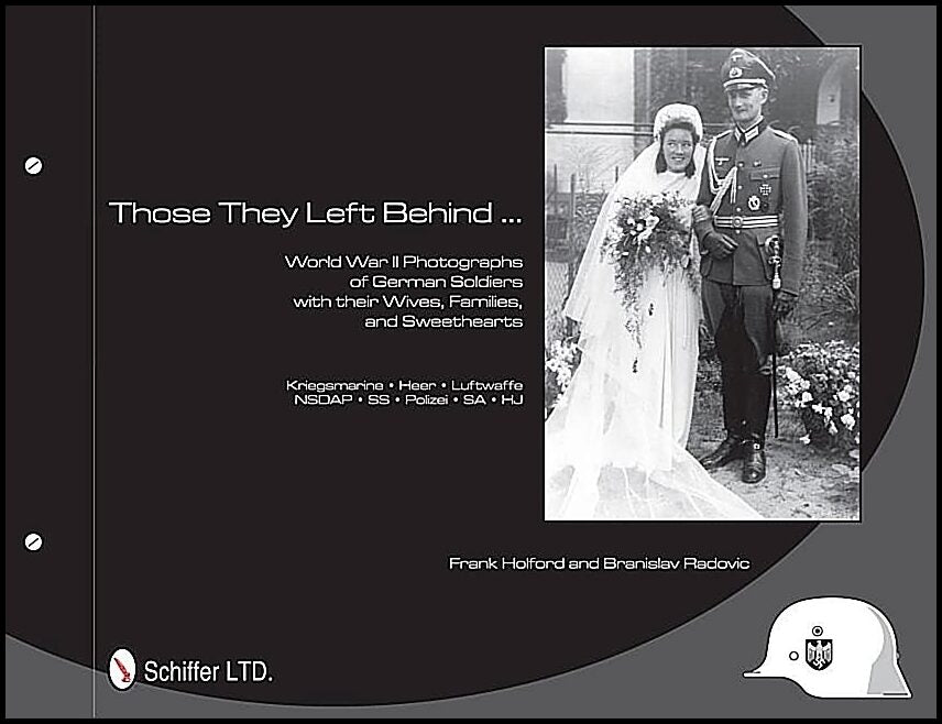 Holford, Frank | Those they left behind : World war ii photographs of german soldiers with t
