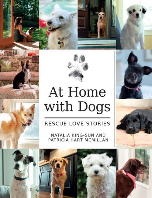 Patricia Hart McMillan - Natalia King | At Home With Dogs : Rescue Love Stories