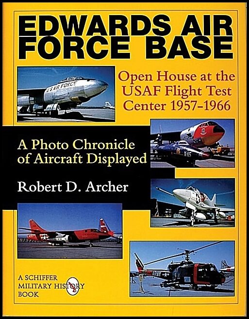 Archer, Robert D. | Edwards air force base : Open house at the usaf flight test center 1957-196