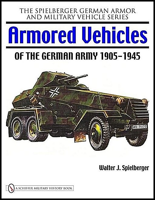 Spielberger, Walter J. | Armored vehicles of the german army 1905-1945
