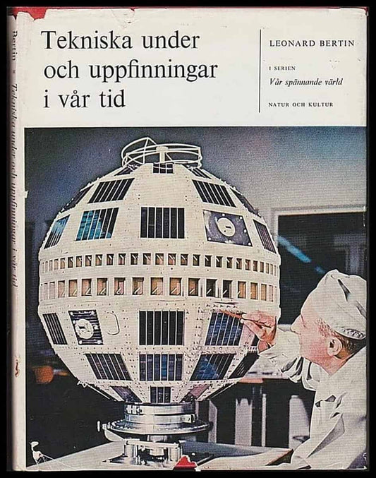 Bertin, Leonard | Tekniska under och uppfinningar i vår tid