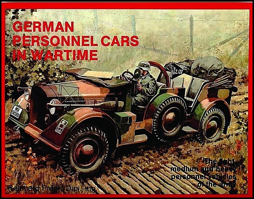 Frank, Reinhard | German trucks & cars in wwii vol.i : Personnel cars in wartime