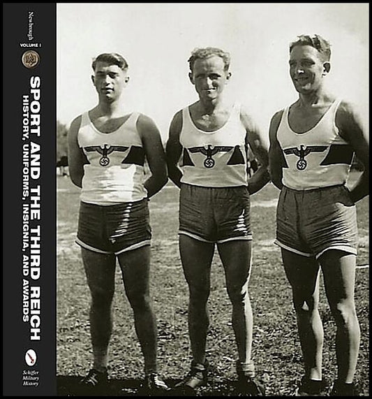 Newbrough, Rob | Sport and the third reich : History, uniforms, insignia, and awards