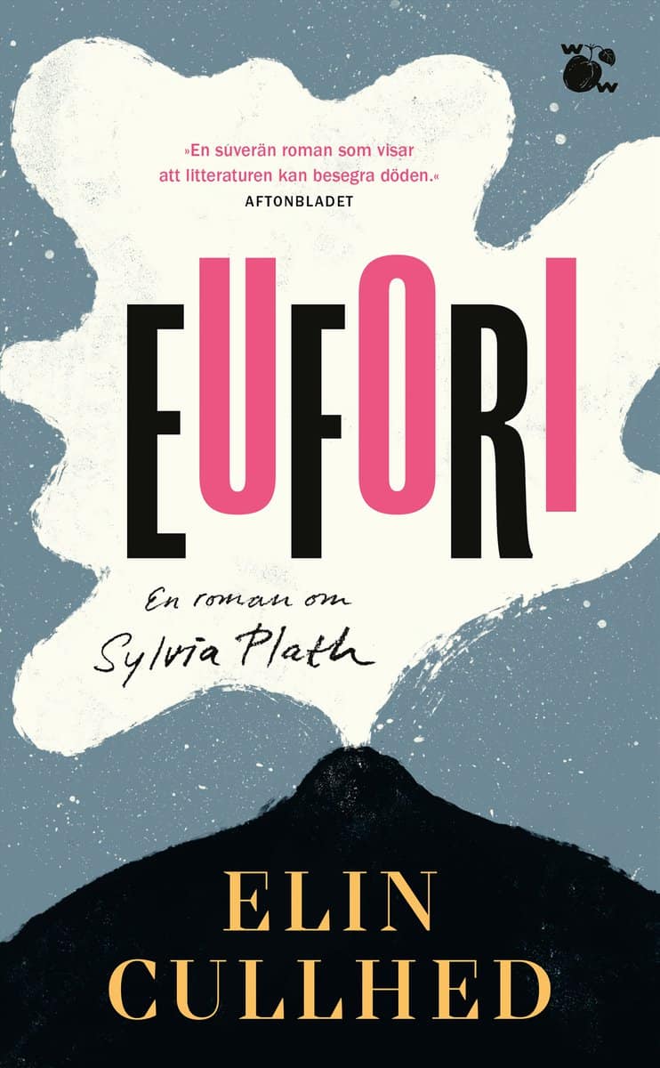 Cullhed, Elin | Eufori : En roman om Sylvia Plath
