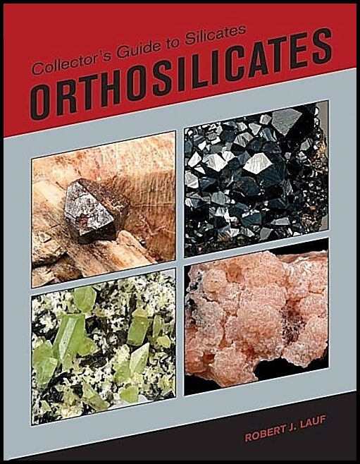 Lauf, Robert,   Phd | Collectors guide to silicates : Orthosilicates