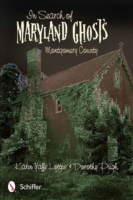 Karen Yaffe Lottes | In Search Of Maryland Ghosts : Montgomery County