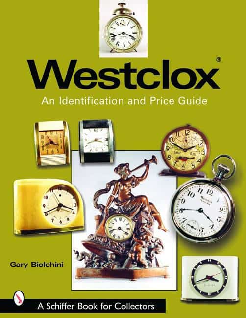 Gary Biolchini | Westclox : An Identification And Price Guide