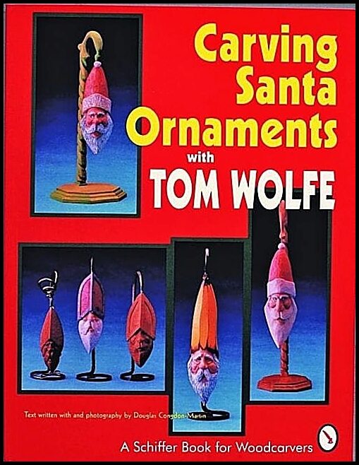 Wolfe, Tom | Carving santa ornaments with tom wolfe