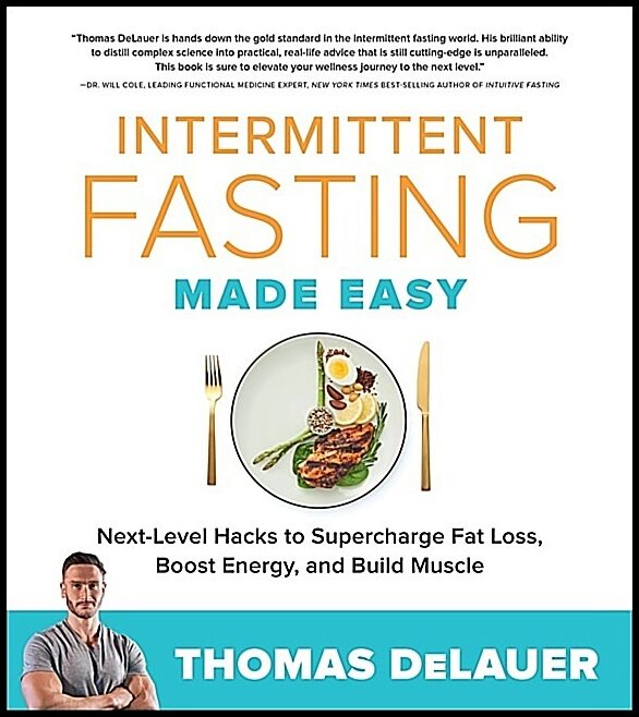 Thomas DeLauer | Intermittent Fasting Made Easy