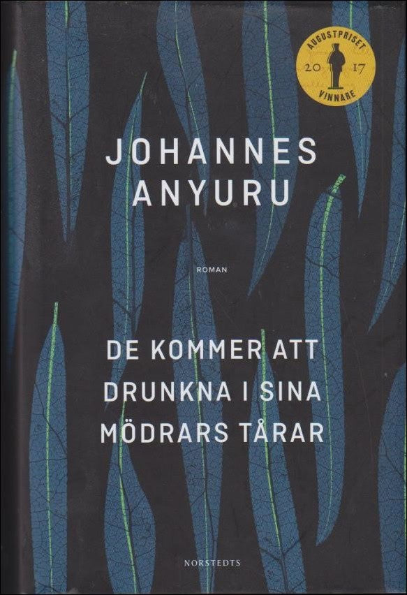 Anyuru, Johannes | De kommer att drunkna i sina mödrars tårar