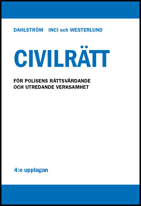 Dahlström, Mats| Inci, Leya| Westerlund, Gösta | Civilrätt – för polisens rättsvårdande och utredande verksamhet