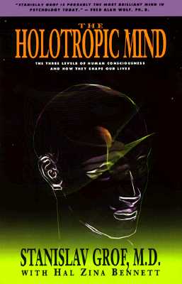 Grof, Stanislav | Holotropic Mind, The