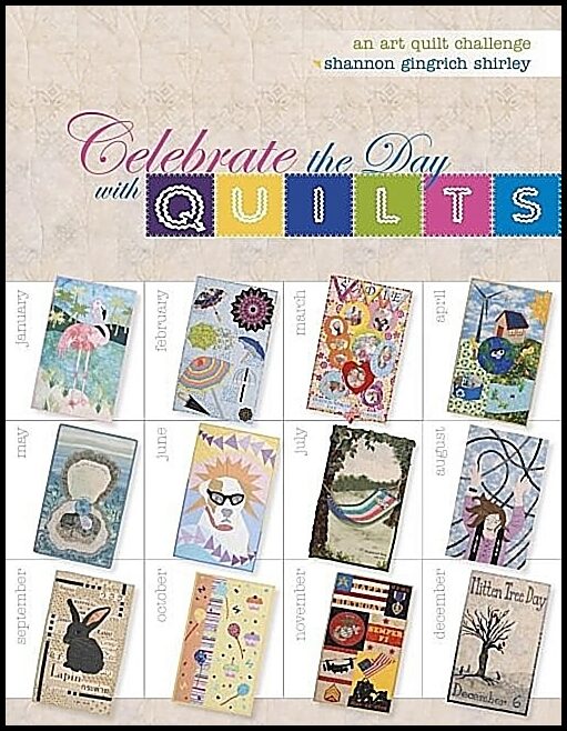 Shannon Shirley | Celebrate The Day With Quilts : An Art Quilt Challenge