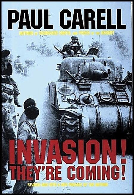 Carell, Paul | Invasion! : Theyre coming! - german account of the d-day landings and the 8