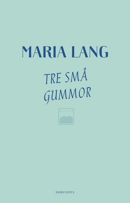 Lang, Maria | Tre små gummor