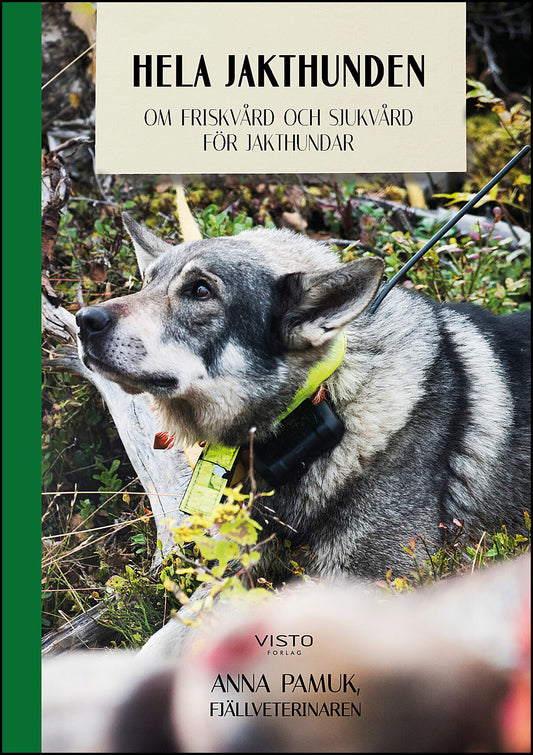 Pamuk, Anna | Hela jakthunden : Om friskvård och sjukvård för jakthundar